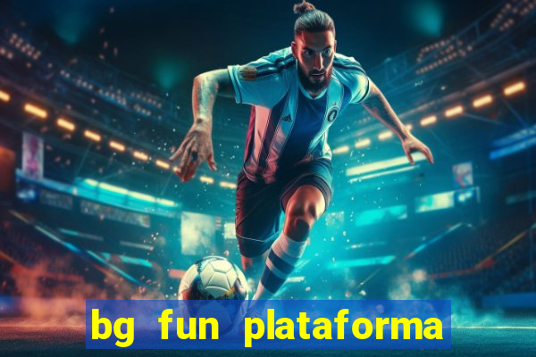 bg fun plataforma de jogos